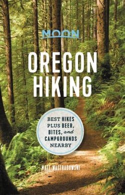 Moon Oregon Hiking - Best Hikes plus Beer, Bites, and Campgrounds Nearby
