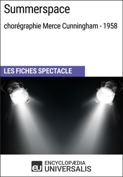 Summerspace (chorégraphie Merce Cunningham - 1958) - Les Fiches Spectacle d'Universalis