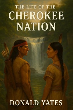 The Life of the Cherokee Nation