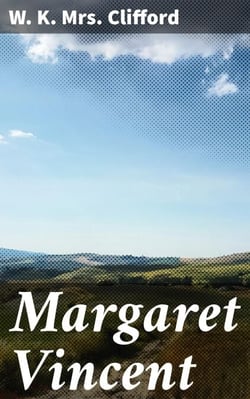Margaret Vincent - A Novel
