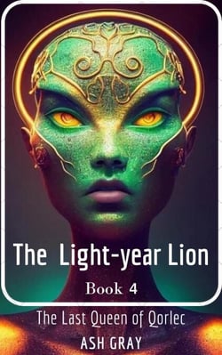 The Light-year Lion - The Last Queen of Qorlec, #4