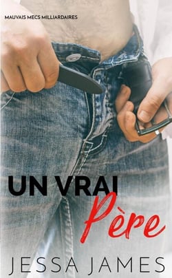 Un vrai pe`re - Mauvais Mecs Milliardaires, #4