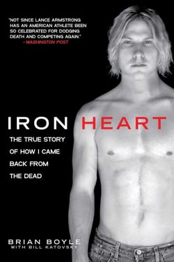Iron Heart - The True Story of How I Came Back from the Dead