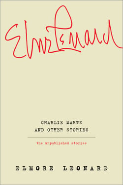 Charlie Martz and Other Stories - The Unpublished Stories