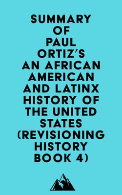 Summary of Paul Ortiz's An African American and Latinx History of the ...