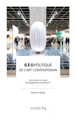 Geopolitique de l'art contemporain - Une remise en cause de l'hégémonie américaine ?