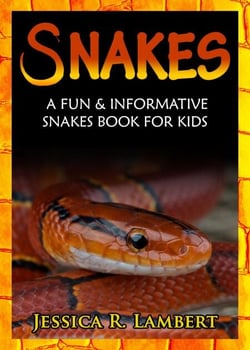Snakes: A Fun &amp; Informative Snakes Book for Kids