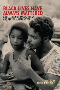 Black Lives Have Always Mattered, A Collection of Essays, Poems, and Personal Narratives - 2LP EXPLORATIONS IN DIVERSITY