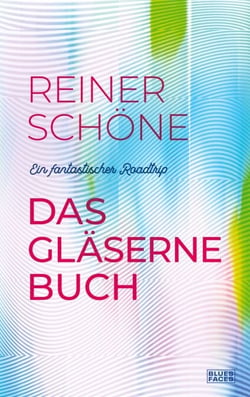 Das gläserne Buch - Ein fantastischer Roadtrip