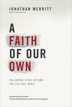 A Faith of Our Own - Following Jesus Beyond the Culture Wars