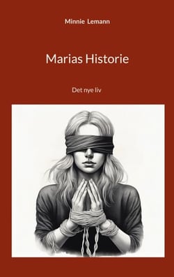 Marias Historie - Det nye liv