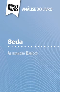 Seda de Alessandro Baricco (Análise do livro) - Análise completa e resumo pormenorizado do trabalho