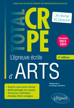 Réussir l'épreuve écrite d’arts - CRPE - Concours 2023-2024 - 2e édition
