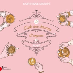 Le club des dames d'argent: Tome 1 - Avant - Tome 1 - Avant