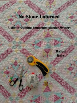 No Stone Unturned - A Mimi's Quilting Emporium Murder Mystery