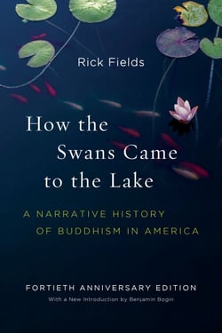 How the Swans Came to the Lake - A Narrative History of Buddhism in America
