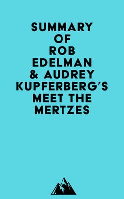 Summary of Rob Edelman &amp; Audrey Kupferberg's Meet the Mertzes