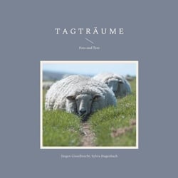 Tagträume - Foto und Text