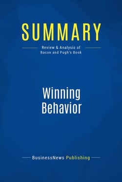 Summary: Winning Behavior - Review and Analysis of Bacon and Pugh's Book