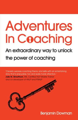Adventures in Coaching - An extraordinary way to unlock the power of coaching