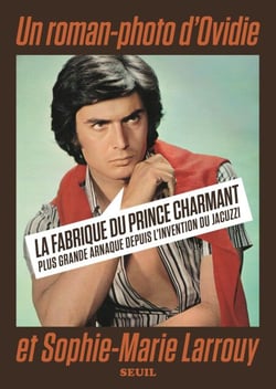 La Fabrique du prince charmant - Plus grande arnaque depuis l'invention du jacuzzi
