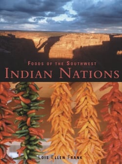 Foods of the Southwest Indian Nations - Traditional and Contemporary Native American Recipes [A Cookbook]