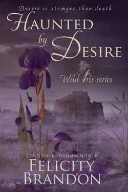 Haunted By Desire - Wild Iris, #1