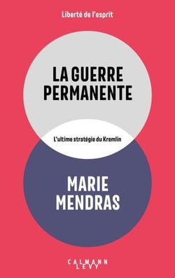 La Guerre permanente - L'ultime stratégie du Kremlin