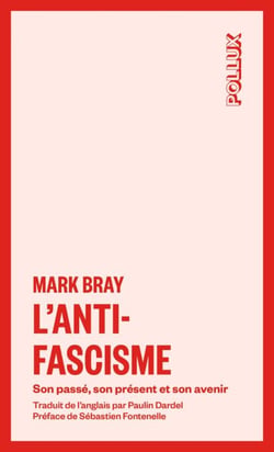 L'antifascisme - Son passé, son présent, son avenir