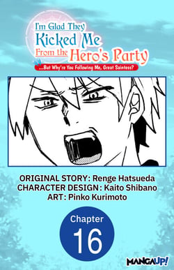 I'm Glad They Kicked Me From The Hero's Party... But Why're you following me, Great Saintess? #016