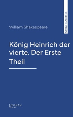 König Heinrich der vierte. Der Erste Theil