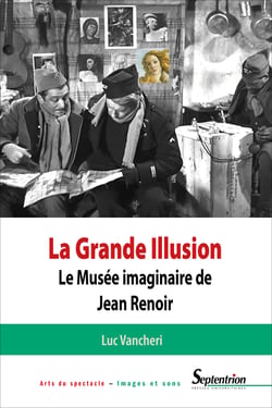 La Grande Illusion - Le Musée imaginaire de Jean Renoir