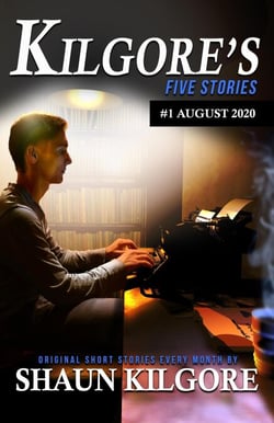 Kilgore's Five Stories #1: August 2020 - Kilgore's Five Stories, #1