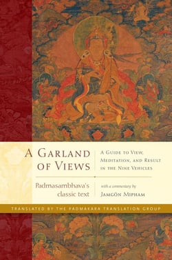 A Garland of Views - A Guide to View, Meditation, and Result in the Nine Vehicles