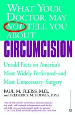 What Your Doctor May Not Tell You About(TM): Circumcision - Untold Facts on America's Most Widely Perfomed-and Most Unnecessary-Surgery