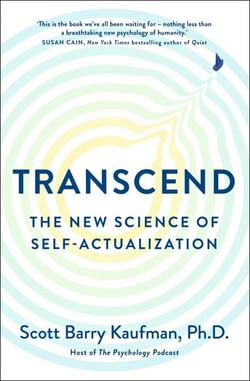 Transcend - The New Science of Self-Actualization and How It Can Transform Your Life