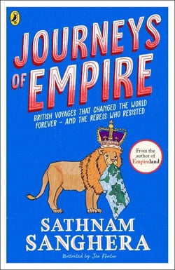 Journeys of Empire - British voyages that changed the world forever – and the rebels who resisted
