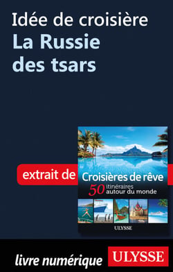 Idée de croisière - La Russie des tsars