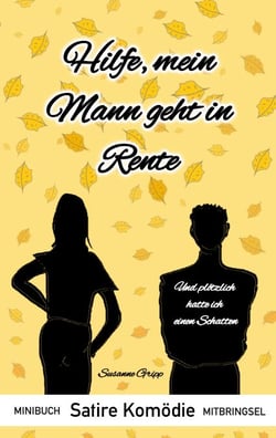 Hilfe, mein Mann geht in Rente - Und plötzlich hatte ich einen Schatten