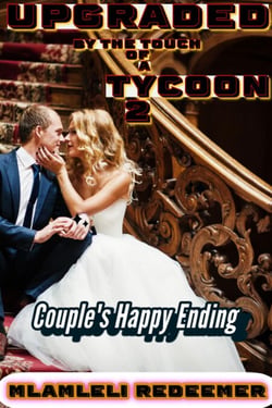 Upgraded By The Touch Of A Tycoon 2 "(Couple's Happy Ending)"