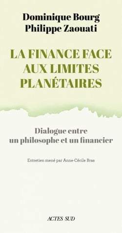 La finance face aux limites planétaires - Dialogue entre un philosophe et un financier