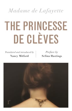 The Princesse de Clèves (riverrun editions) - Nancy Mitford's sparkling translation of the famous French classic in a brand new edition