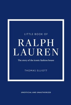 Little Book of Ralph Lauren - The story of the iconic fashion house