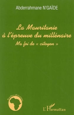 La Mauritanie à l'épreuve du millénaire - Ma foi de "citoyen"