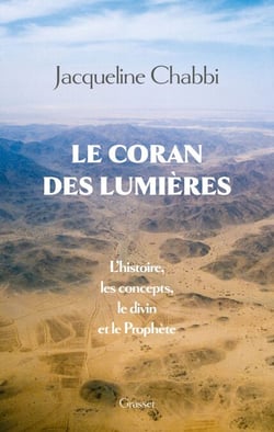Le Coran des Lumières - L'histoire, les concepts, le divin et le Prophète