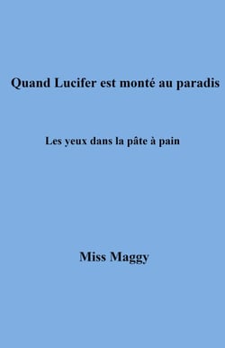 Quand Lucifer est monté au paradis - Les yeux dans la pâte à pain