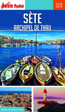 SÈTE - ARCHIPEL DE THAU 2018/2019 Petit Futé