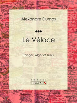 Le Véloce - ou Tanger, Alger et Tunis