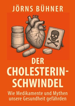 Der Cholesterin-Schwindel - Wie Medikamente und Mythen unsere Gesundheit gefährden