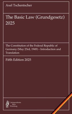 The Basic Law (Grundgesetz) 2025 - The Constitution of the Federal Republic of Germany (May 23rd, 1949) -- Introduction and Translation